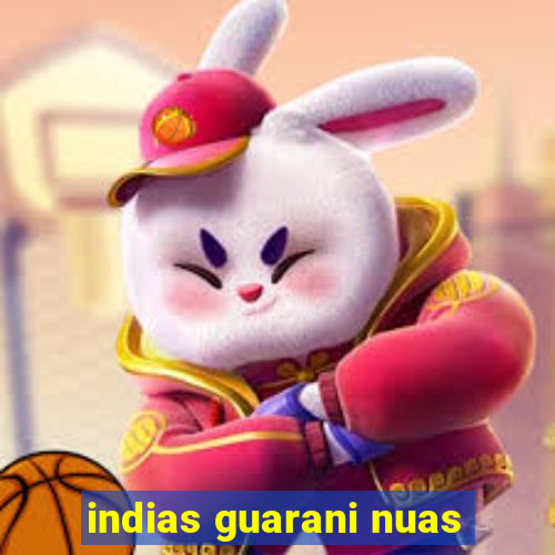 indias guarani nuas